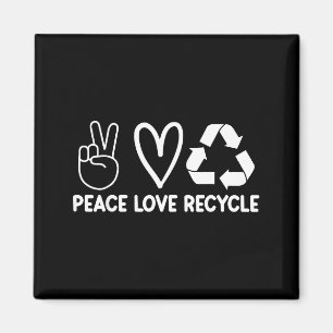 Peace Love Recycle  Magnet