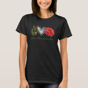 Peace Love Remember Red Poppy Flower Soldier Veter T-Shirt