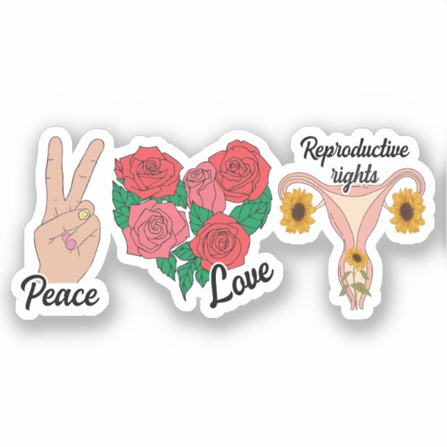 Peace, Love, Reproductive Rights | Pro-choice (Front)