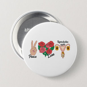 Peace, Love, Reproductive Rights   Pro-choice 3 Inch Round Button