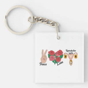 Peace, Love, Reproductive Rights   Pro-choice Keychain