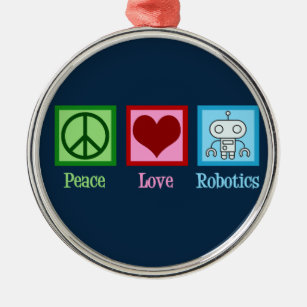 Peace Love Robotics Metal Ornament
