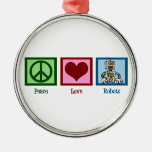 Peace Love Robots Metal Ornament