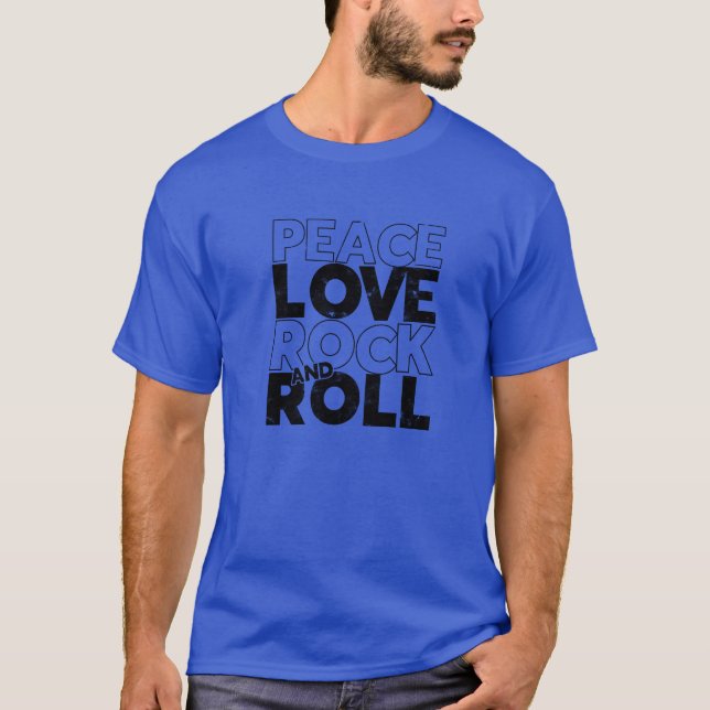 Peace Love Rock and Roll rock and roll T-Shirt (Front)