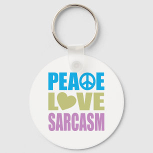Peace Love Sarcasm Keychain