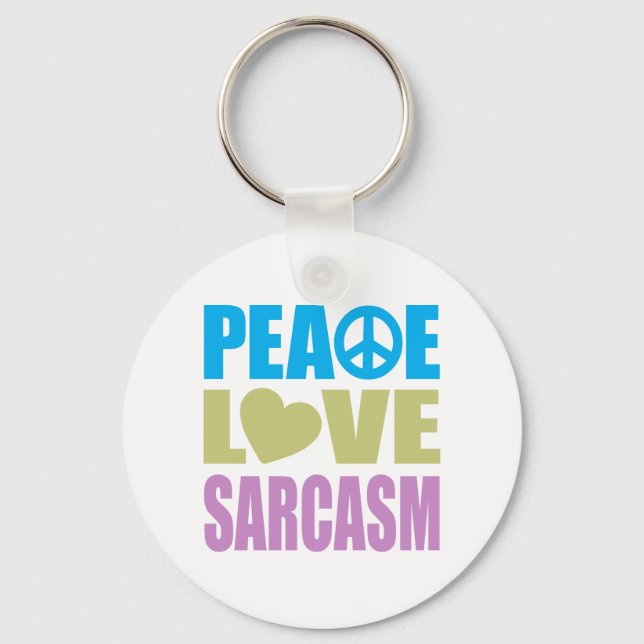 Peace Love Sarcasm Keychain (Front)