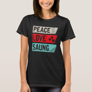 Peace Love Saung Instrument Harp Tradition Saung P T-Shirt