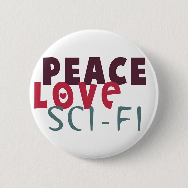 Peace Love Sci-Fi 2 Inch Round Button (Front)