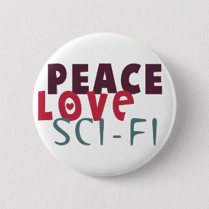 Peace Love Sci-Fi 2 Inch Round Button