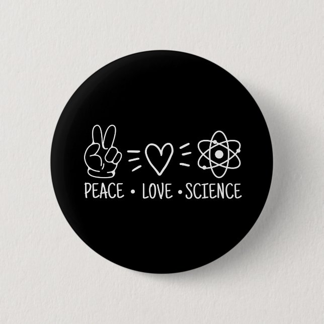 Peace Love Science 2 Inch Round Button (Front)