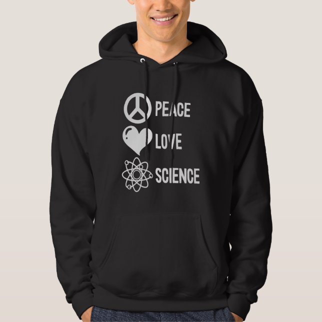 Peace Love Science Hoodie (Front)