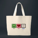 Peace Love Science Large Tote Bag<br><div class="desc">Cool gift for a science teacher,  scientist,  or just a geek that love to learn about how the world works. Cute Peace Love Science design with a peace sign,  heart,  and atom model.</div>