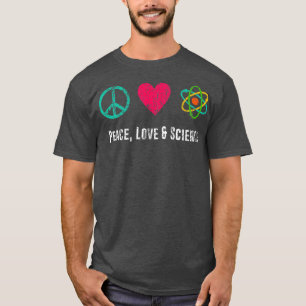 Peace Love Science Physics Student Teacher Gift Fu T-Shirt