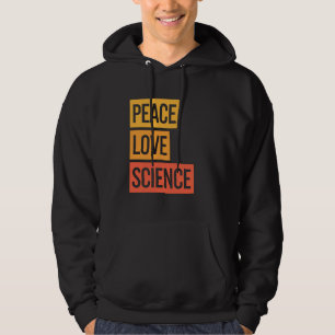Peace Love Science Teaching Student School Joke Wo Hoodie