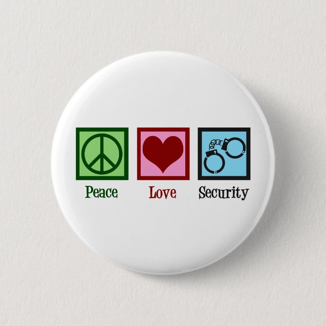 Peace Love Security 2 Inch Round Button (Front)