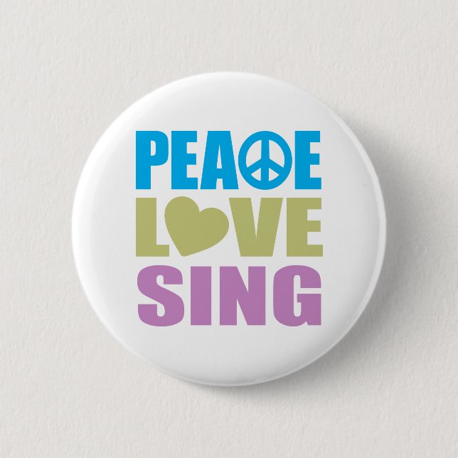Peace Love Sing 2 Inch Round Button (Front)