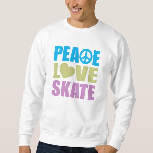 Peace Love Skate Sweatshirt (Front)