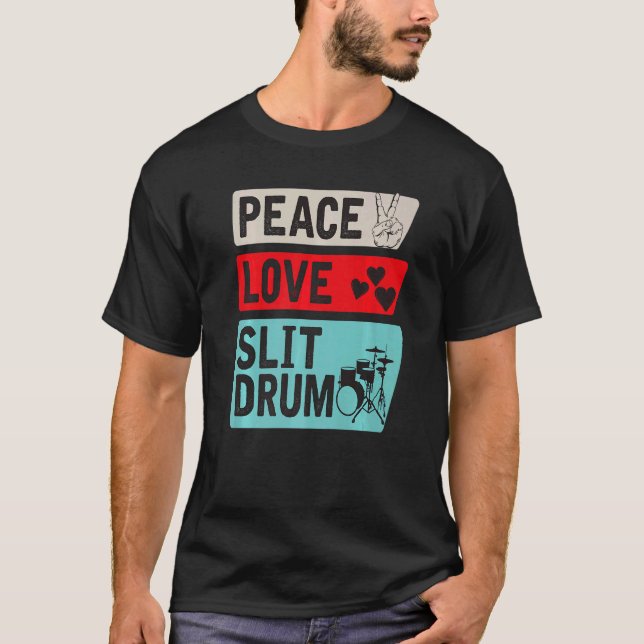 Peace Love Slit Drum African Slit Drum Slit Drum P T-Shirt (Front)