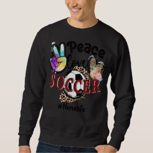 Peace Love Soccer Nene Life Mom Grandma Leopard 1 Sweatshirt