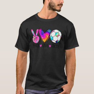 Peace Love Soccer Tie Dye Cute Soccer Lovers Game T-Shirt