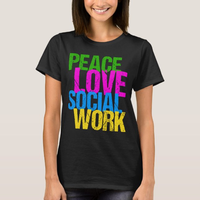 Peace Love Social Work T-Shirt (Front)