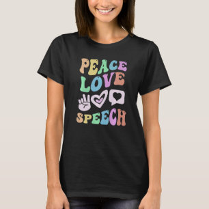 PEACE LOVE SPEECH Retro Language Therapist Groovy  T-Shirt