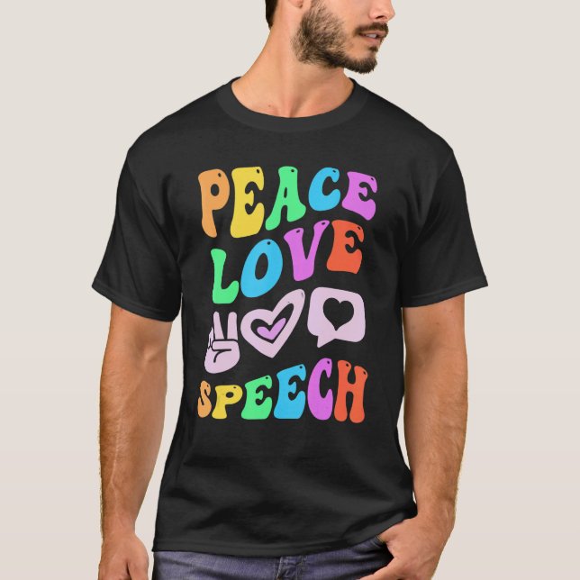 PEACE LOVE SPEECH Retro Language Therapist Groovy  T-Shirt (Front)