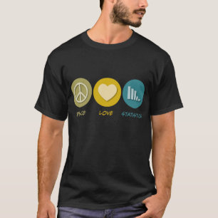 Peace Love Statistics T-Shirt