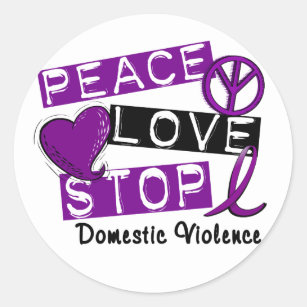 PEACE LOVE STOP Domestic Violence T-Shirts Classic Round Sticker
