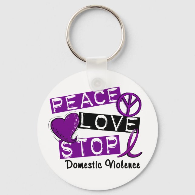 PEACE LOVE STOP Domestic Violence T-Shirts Keychain (Front)
