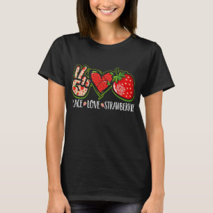 Peace Love Strawberries Fruit Berries Cute Strawbe T-Shirt
