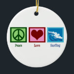Peace Love Surfing Ceramic Ornament<br><div class="desc">A peace sign,  heart,  and the beautiful ocean surf. A great gift for a surfer.</div>