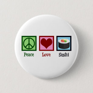 Peace Love Sushi 2 Inch Round Button