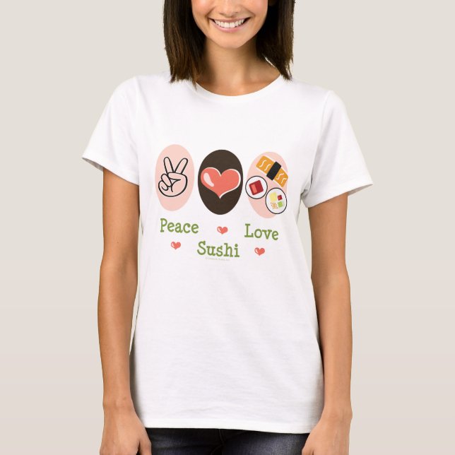 Peace Love Sushi T-shirt (Front)
