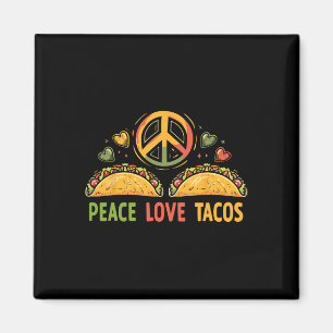 Peace Love Tacos Cinco De Mayo Mexican Fiesta Hipp Magnet