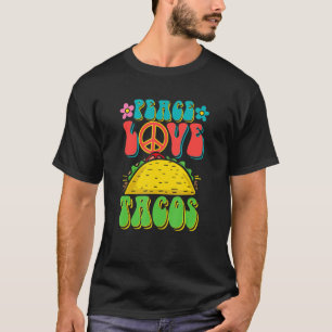 Peace Love Tacos Groovy For Retro Hippie Taco Lov T-Shirt