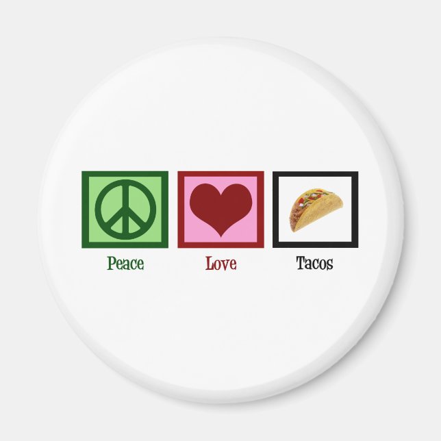 Peace Love Tacos Magnet (Front)
