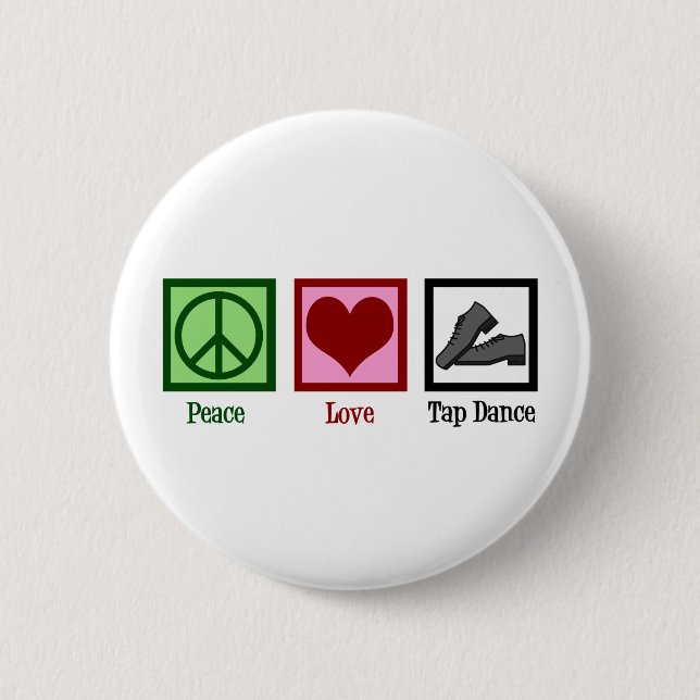 Peace Love Tap Dance 2 Inch Round Button (Front)