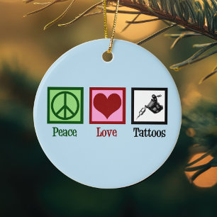 Peace Love Tattoos Ceramic Ornament