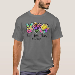 Peace Love Teach Tie Dye SLP Life Teacher Back To T-Shirt