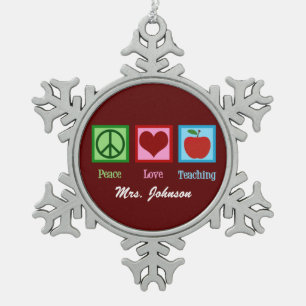 Peace Love Teaching Cute Custom Teacher Snowflake Pewter Christmas Ornament