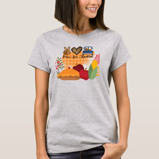 Peace Love Thankful Fall & Thanksgiving T-Shirt (Front)