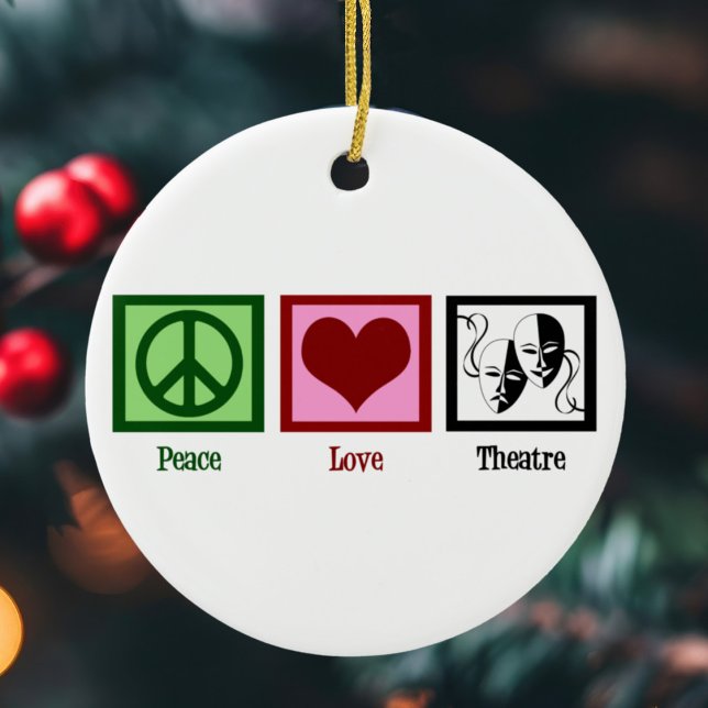 Peace Love Theatre Ceramic Ornament (Creator Uploaded)