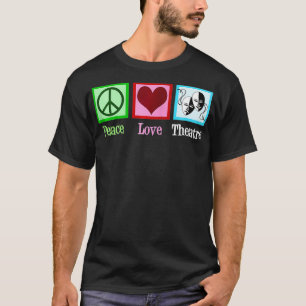 Peace Love Theatre Cute Drama Club Actor Zip  T-Shirt