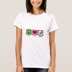 Peace Love Theatre Cute Women's T-Shirt