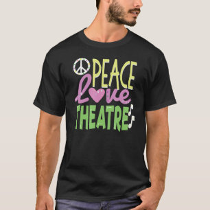 Peace Love Theatre Nerd Gift, Cute Musical Theatre T-Shirt