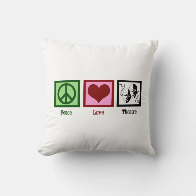 Peace Love Theatre Throw Pillow (Front)