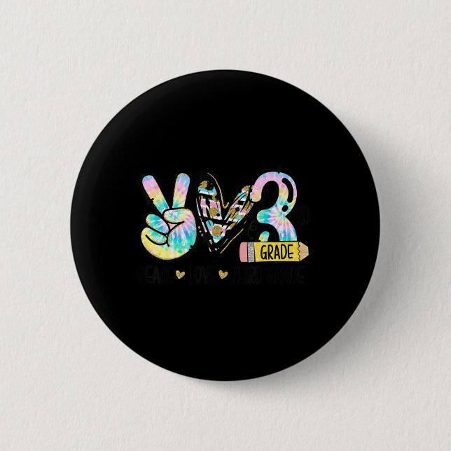 Peace Love Third Grade Fun Tie Dye Student Teacher 2 Inch Round Button (Front)
