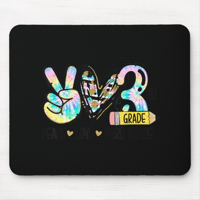 Peace Love Third Grade Fun Tie Dye Student Teacher Mouse Pad (Front)