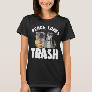 Peace, Love & Trash Funny Raccoon T-Shirt